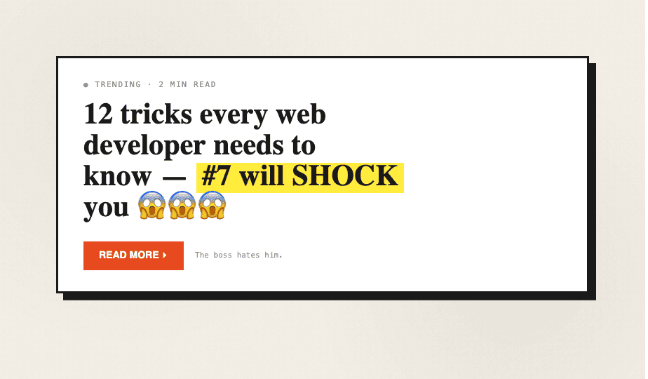 Headline: 12 tricks every web developer needs to know, number 7 will shock you